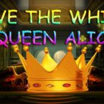 Save The White Queen Alice